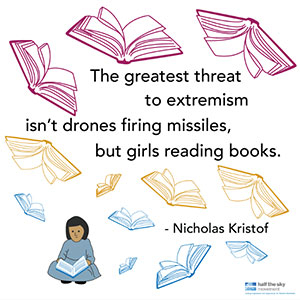 The greatest threat to extremism isn't drones firing missles, but girls reading books. - Nicholas Kristof